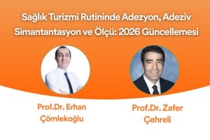 Sağlık Turizmi Rutininde Adezyon, Adeziv Simantantasyon ve Ölçü: 2026 Güncellemesi