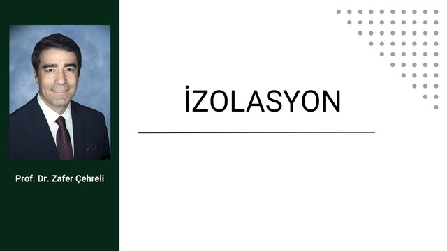 Prof.Dr. Zafer Çehreli ile İzolasyon